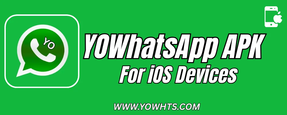 YOWhatsApp APK for ios devices
